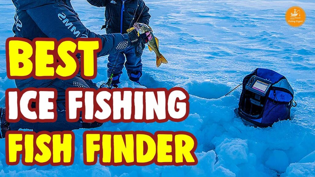 Expert Reviews of the Best Fish Finder for Ice Fishing Criteria for Choosing the Best Fish Finder for Ice Fishing